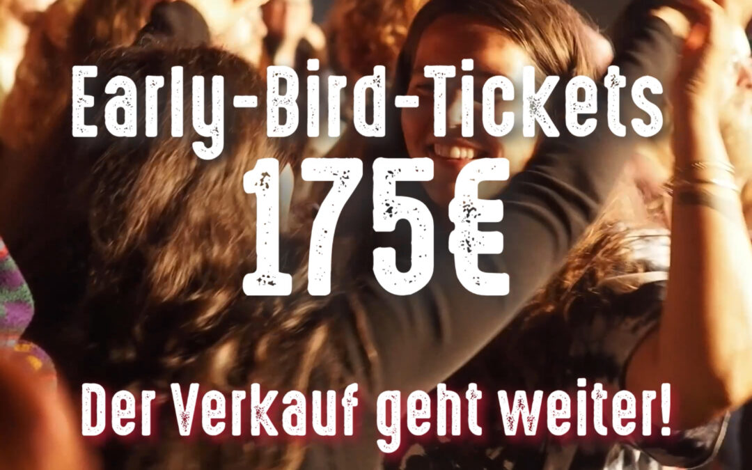 Early-Bird-Tickets für 175€: Der Verkauf geht weiter!
