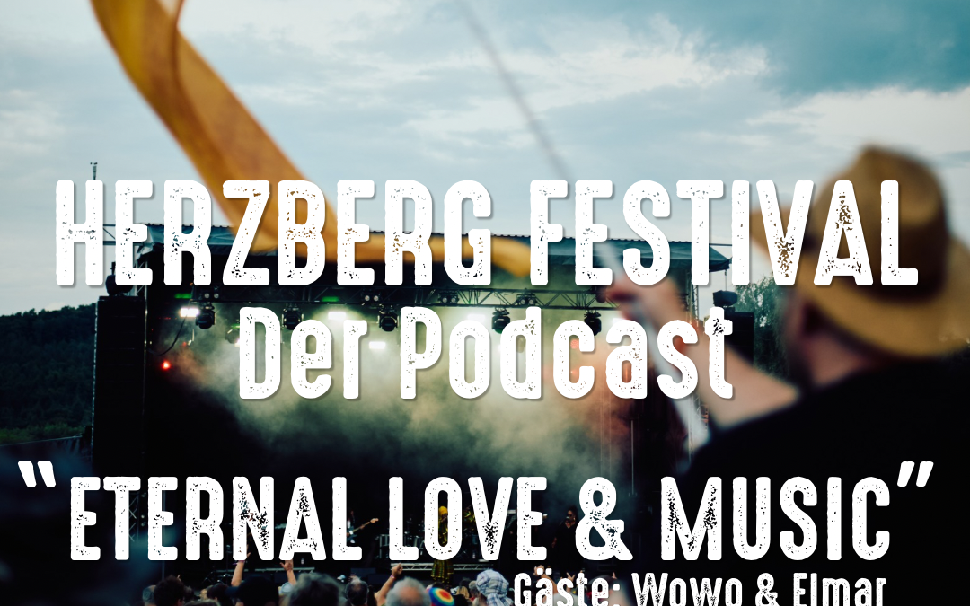Herzberg Podcast: „Eternal Love & Music“