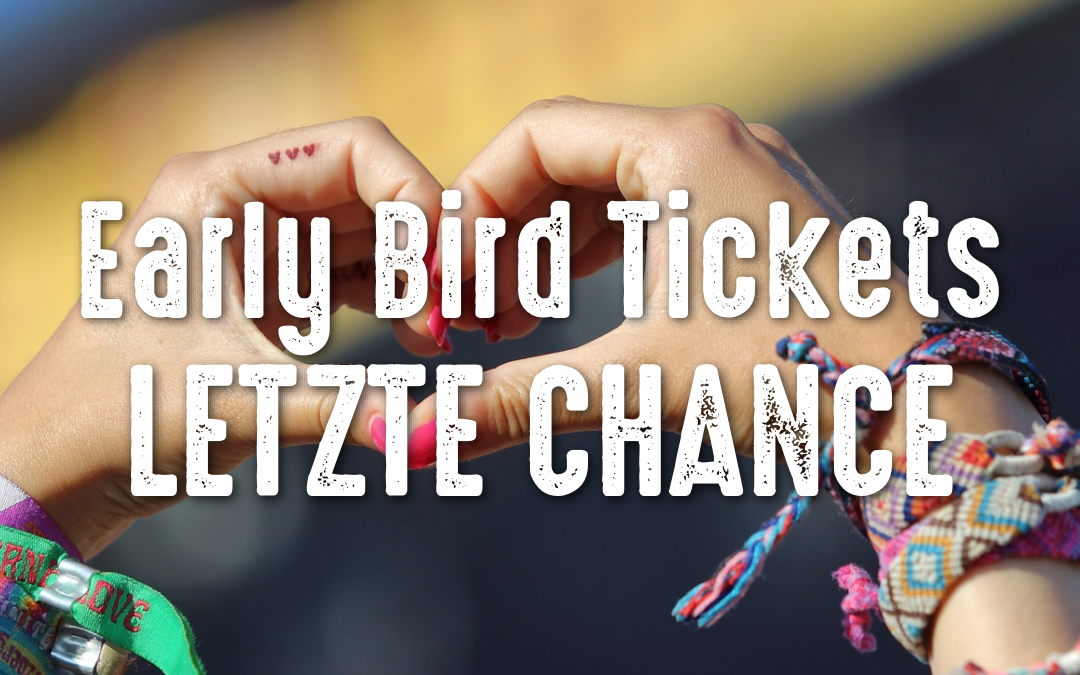 Wir haben noch ein paar Early Bird Tickets!